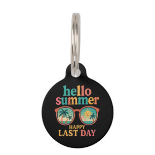 Hello Summer Happy Last Day of School Design Funny Pet Tag