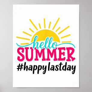 Hello Summer Last Day Of School Teacher Student Poster