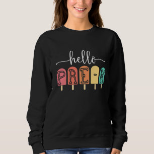 Hello Summer Pre K Teacher Summer Ice Cream Sweatshirt