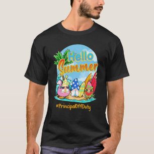 Hello Summer Principal Off Duty Gnomies Beach T-Shirt
