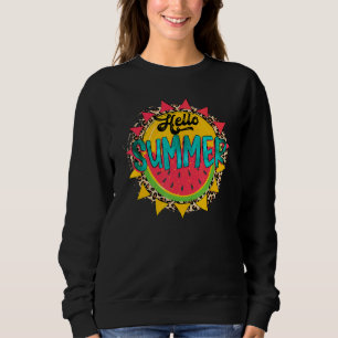 Hello Summer Sunshine Watermelon Summer Vibes Fami Sweatshirt