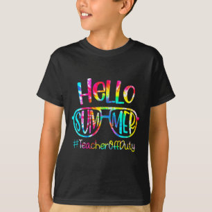 Hello Summer Teacher Off Duty Last Day Of School T T-Shirt