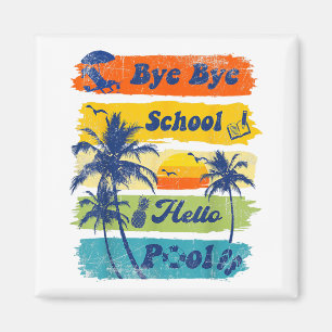 Hello Summer Vacation Bye Bye School Hello Pool Vi Magnet