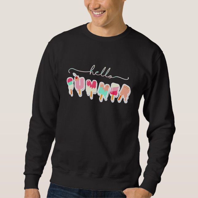 Hello Summer Vacation Ice Cream Popsicle Ice Lolly Sweatshirt (Front)