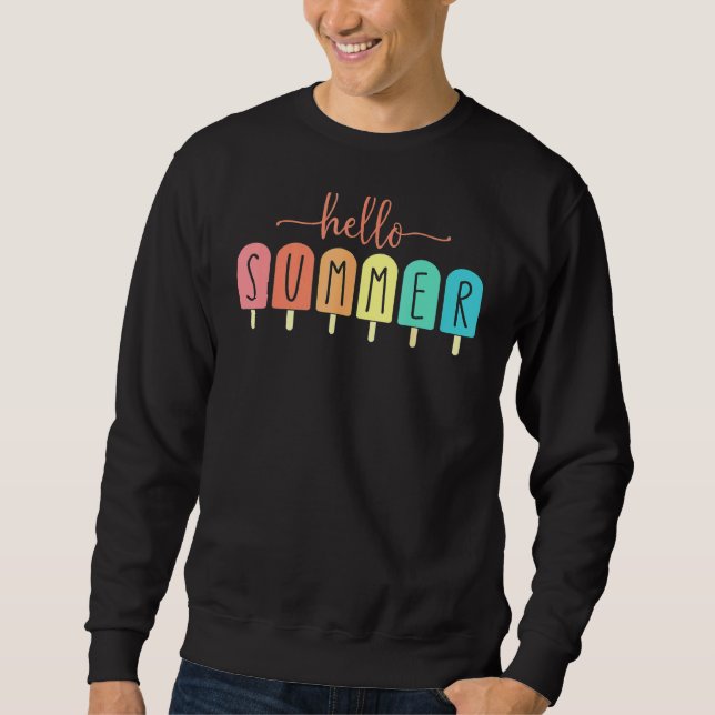 Hello Summer Vacation Ice Cream Popsicle Ice Lolly Sweatshirt (Front)