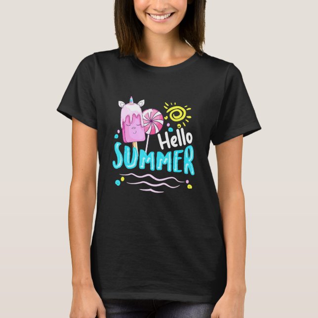 Hello Summer Vacation Unicorn Ice Cream Popsicle I T-Shirt (Front)
