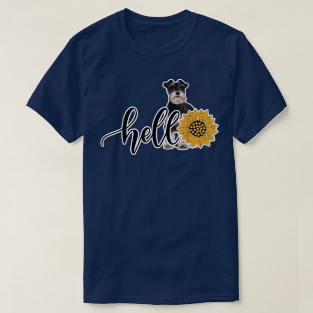 Hello Sunflower Miniature Schnauzer 2  T-Shirt (Design Front)
