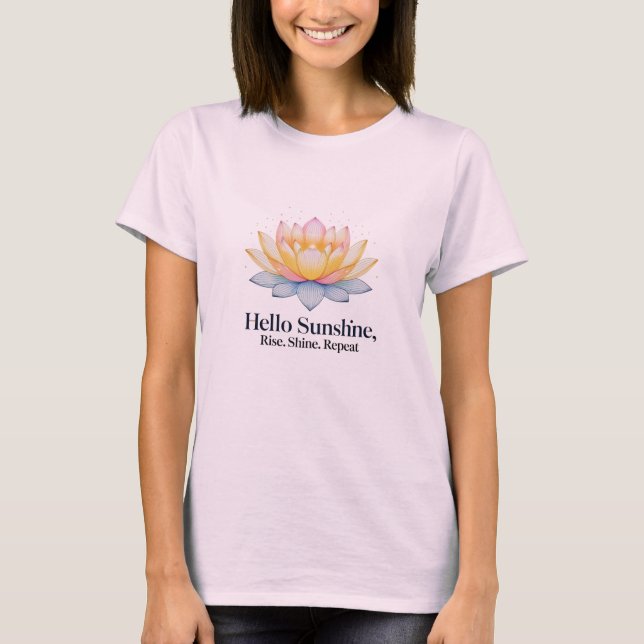 Hello Sunshine – Inner Light. Rise. Shine. Repeat T-Shirt (Front)