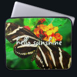 Hello Sunshine Script Black White Stripe Butterfly Laptop Sleeve<br><div class="desc">“Hello Sunshine.” A close-up photo of a delicate, black and white striped butterfly on an orange and yellow blossom. Feel the sunshine of a warm, sunny day whenever you use this stunning, colourful neoprene laptop sleeve. This sleeve comes in three sizes: 15", 13", and 10”. Makes a great gift for...</div>