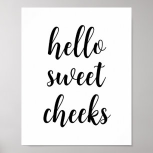 Hello Sweet Cheeks Funny Bathroom Humor Poster
