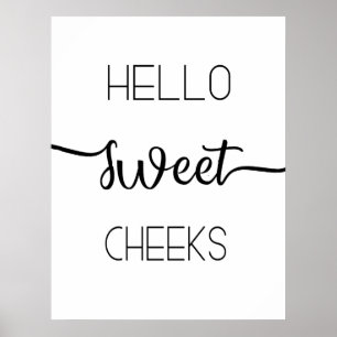 Hello Sweet Cheeks Poster