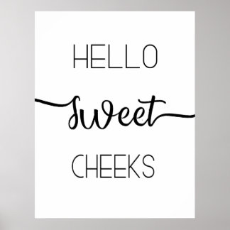 Hello Sweet Cheeks Poster