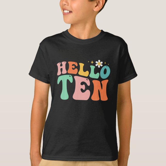 Hello Ten 10 Year Old 10th Birthday Girl Age 10 T-Shirt (Front)