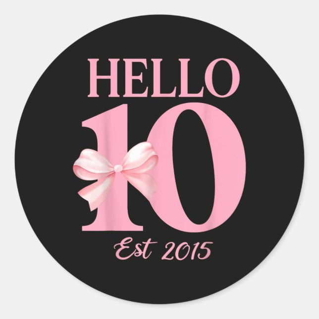 Hello Ten Est 2015 Cute 10th Birthday Girl Coquett Classic Round Sticker (Front)