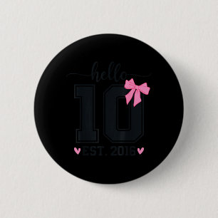 Hello Ten Est 2016 10th Birthday Coquette Bow 10 Y 6 Cm Round Badge
