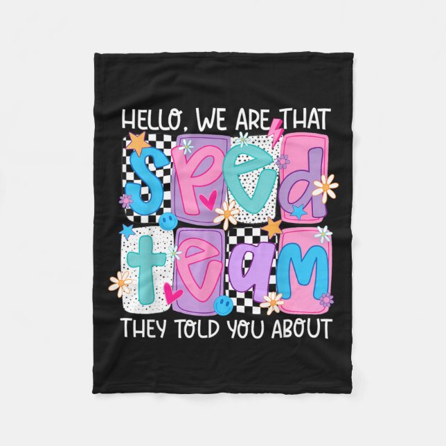 Hello That Sped Team Told About Teacher Fleece Blanket (Front)