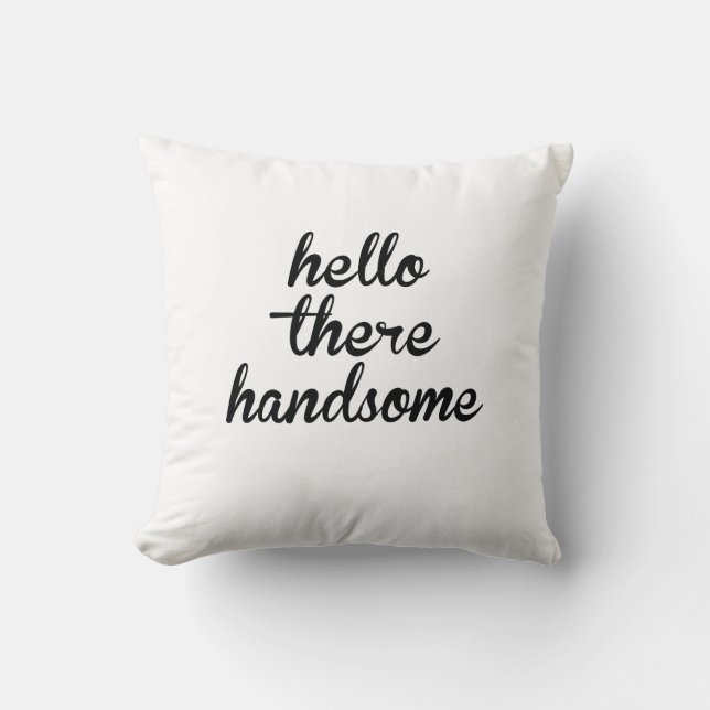 Hello There Handsome -Good Morning Gorgeous Pillow (Front)