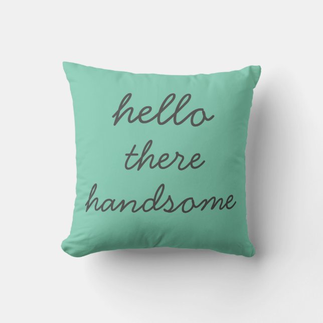 Hello There Handsome Pillow (Front)