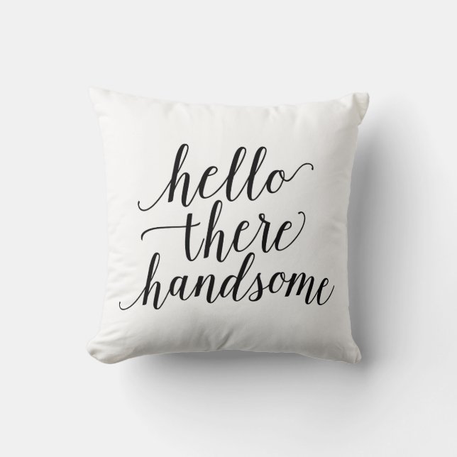 Hello There Handsome | Throw Pillow (Front)