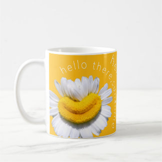 "hello there, sunshine" Chamomile Smile  Coffee Mug