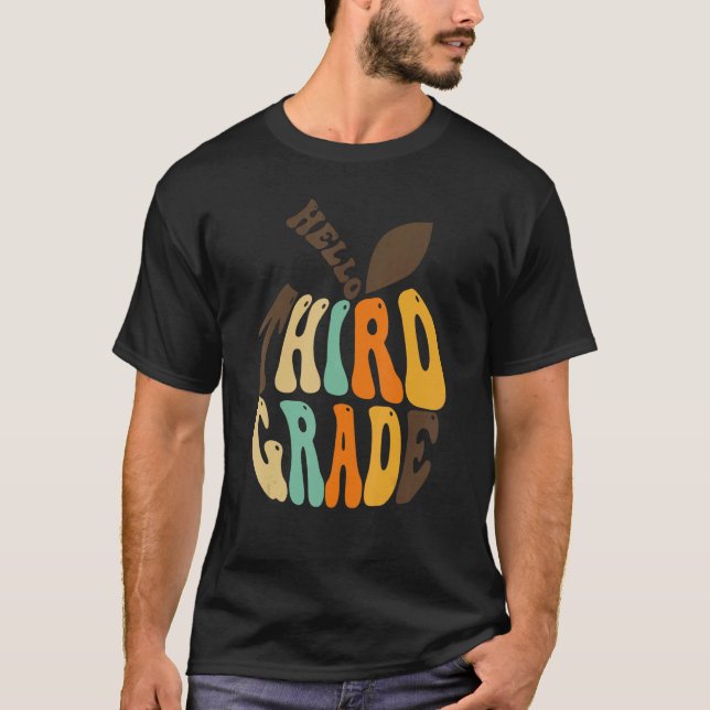 Hello Third 3rd Grade Teacher First Day Of Schoola T-Shirt (Front)