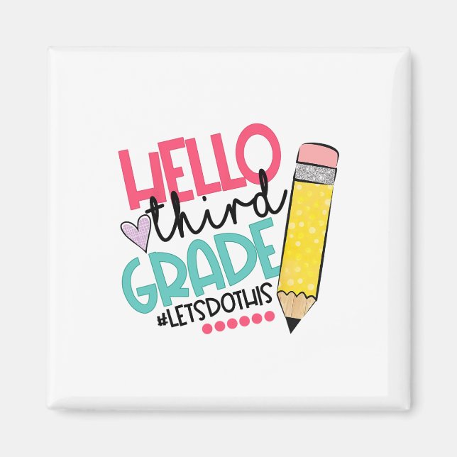 Hello Third Grade #let Do This Happy First Day Of  Magnet (Front)