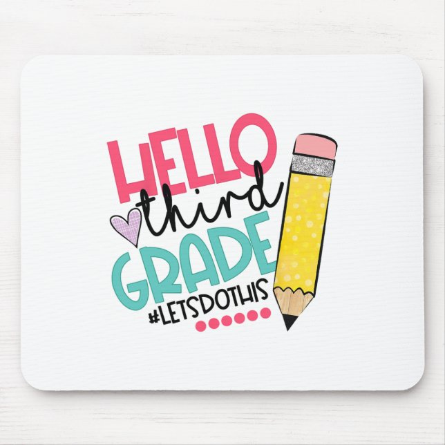 Hello Third Grade #let Do This Happy First Day Of  Mouse Mat (Front)