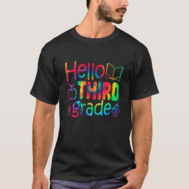 Hello Third Grade Tie Dye Cute Back To School Firs T-Shirt (Front)