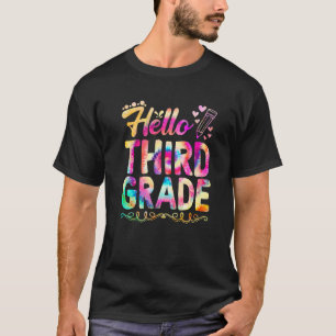 Hello Third Grade Tie Dye First Day Cute Back To S T-Shirt