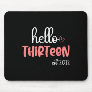 Hello Thirteen Est 2012 Birthday Girl Mouse Mat
