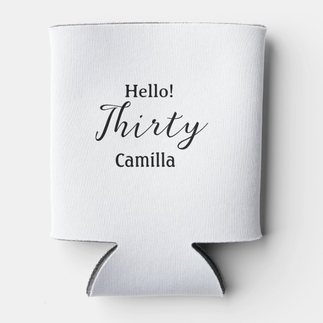 Hello thirty birthday name simple minimal elegant  can cooler (Front)