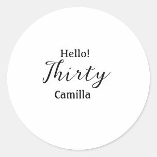 Hello thirty birthday name simple minimal elegant  classic round sticker