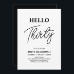 Hello Thirty | Black & White 30th Birthday Party Invitation<br><div class="desc">Invite your guests with this stylish 30th birthday invitation. This design features a modern script "Hello Thirty" in black & white colour theme. You can customise all the text. Matching party supplies are available at my shop BaraBomDesign.</div>