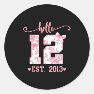 Hello Twelve Est 2013 12th Birthday Girl Coquette  Classic Round Sticker