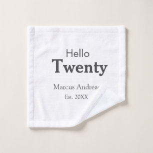 Hello twenty birthday add name est. Add year minim Wash Cloth