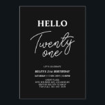 Hello Twenty one Modern Black 21st Birthday Party Invitation<br><div class="desc">Invite your guests with this stylish 21st birthday invitation. This design features a modern script "Hello Twenty One" in black & white colour theme. You can customise all the text. Matching party supplies are available at my shop BaraBomDesign.</div>