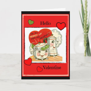 Hello Valentine, I'm All Perked Up Valentine Card