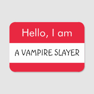 Hello... Vampire Slayer Name Tag
