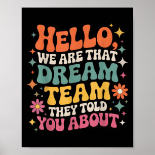 Hello We Are That Dream Team They Told You About Poster