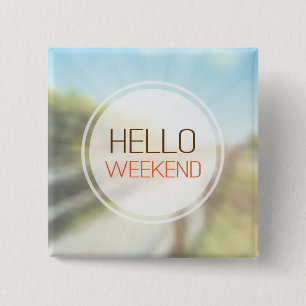 Hello Weekend 2 15 Cm Square Badge