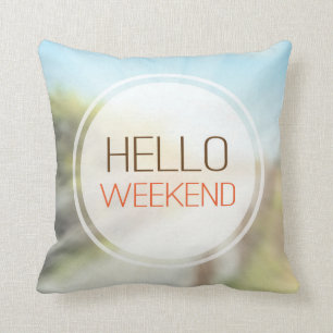 Hello Weekend 2 Cushion