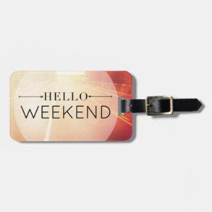 Hello Weekend 3 Luggage Tag