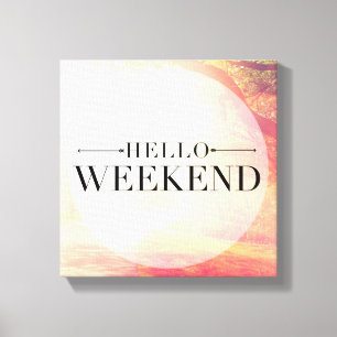 Hello Weekend 5 Canvas Print