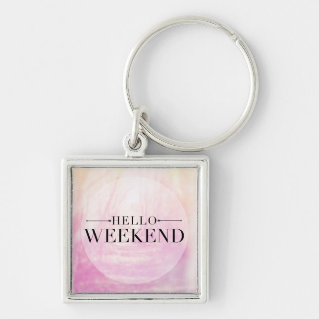 Hello Weekend Key Ring (Front)