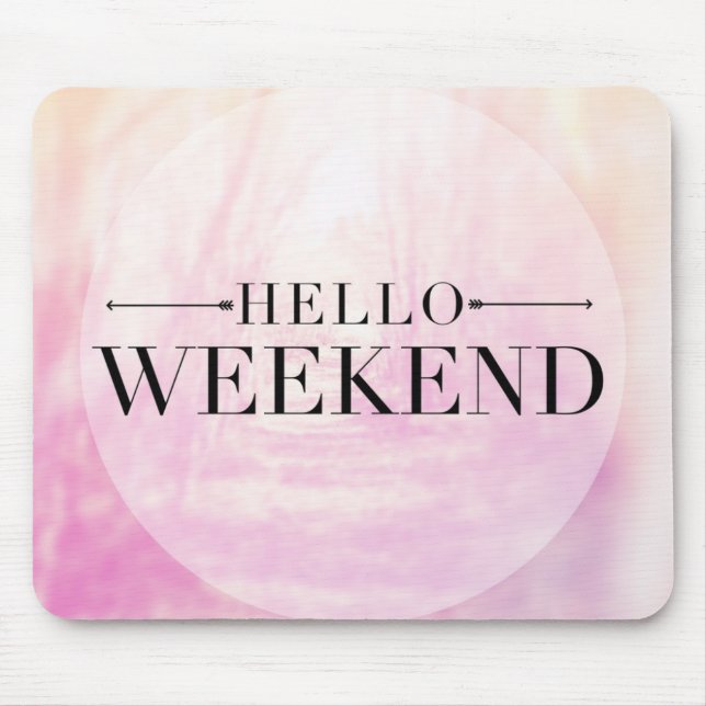 Hello Weekend Mouse Mat (Front)