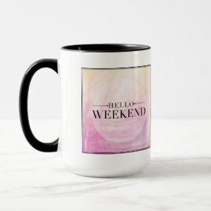 Hello Weekend Mug