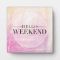 Hello Weekend