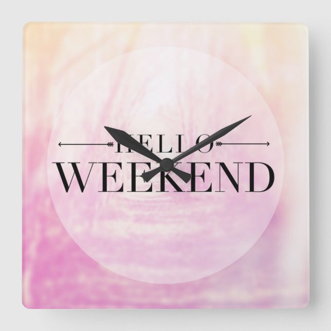 Hello Weekend Square Wall Clock (Front)