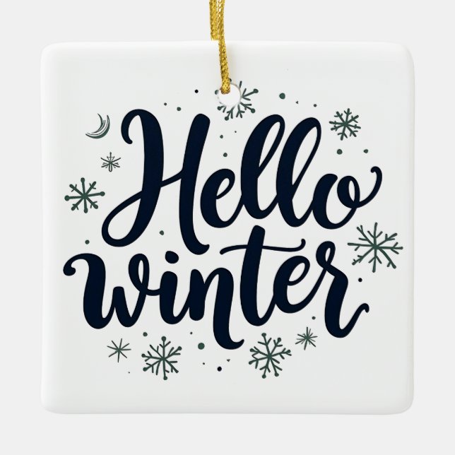 Hello Winter Christmas Snowflake Winter Season  Ceramic Ornament (Front)