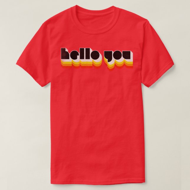HELLO YOU Retro Faded Style Typographic Design T-Shirt (Design Front)